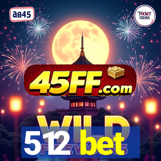 512 bet